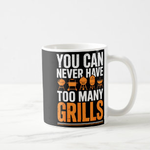 Funny Barbecue Grilling You Can Never Have Too Man Coffee Mug