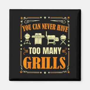 Funny Barbecue Grilling You Can Never Have Too Man Magnet