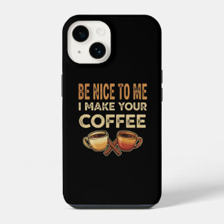 Funny Barista Cafe Lover Gift iPhone 14 Case