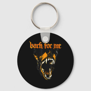 Funny Bark for Me Scary Dog Lovers for Men Women Key Ring