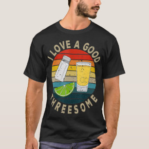 Funny Bartender Quote I Love A Good Threesome Barm T-Shirt