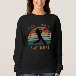 Funny Baseball Design (Yes, I am a swinger) retro  Sweatshirt