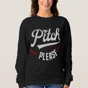 Funny Baseball Pitch Please Summer Adult Mum Gift Sweatshirt