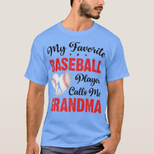 Funny Baseball Player My Favourite Player Calls Me T-Shirt