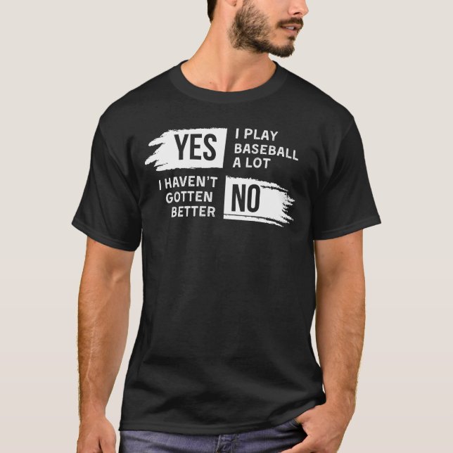 Funny Baseball Player Slogan Tee for Sports Enthus (Front)