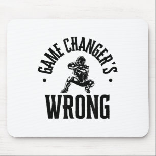 Funny Baseball Quote Game Changers Wrong Mouse Pad