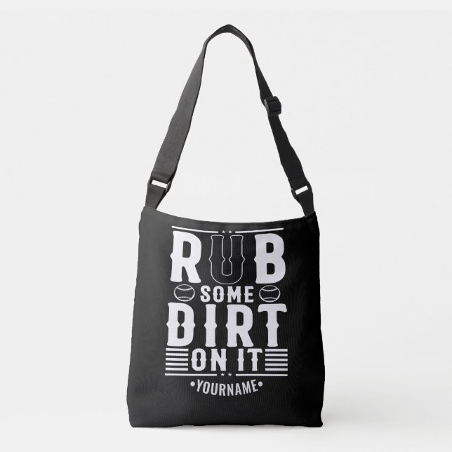 Funny Baseball Rub Some Dirt On It Crossbody Bag (Front)