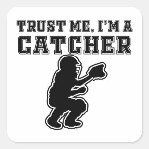 Funny Baseball saying Trust me i'm a catcher Square Sticker