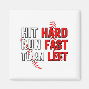 Funny Baseball Team Hit Hard Run Fast Turn Left T  Magnet