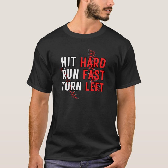Funny Baseball Team Hit Hard Run Fast Turn Left  T-Shirt (Front)
