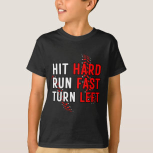 Funny Baseball Team Hit Hard Run Fast Turn Left T  T-Shirt