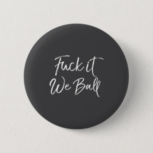 Funny Basketball Quote Srts Saying Joke For It We  6 Cm Round Badge