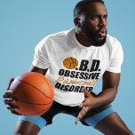 Funny Basketball T-Shirt<br><div class="desc">I have OBD,  Obsessive Basketball Disorder. I love playing basketball. Sports humour.</div>