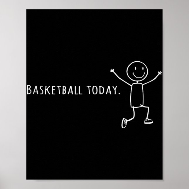 Funny Basketball Today Stick Human Leap Of Joy Pla Poster (Front)