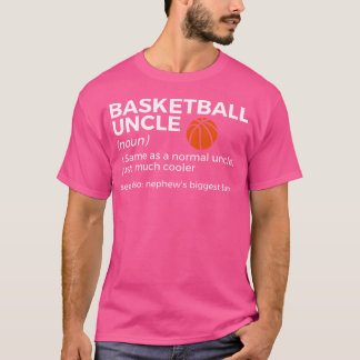 Funny Basketball Uncle Definition Nephew'S Biggest T-Shirt