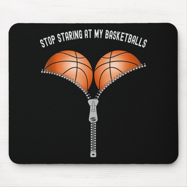 Funny Basketball Womens Stop Staring At My Basket  Mouse Pad (Front)