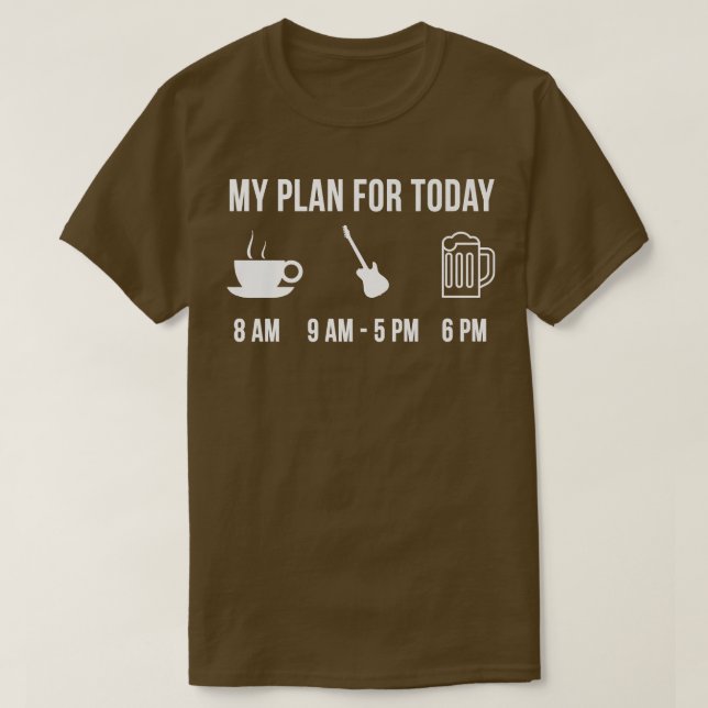 Funny Bass Instrument Music My Plan For Today  T-Shirt (Design Front)
