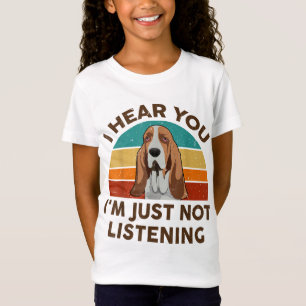 Funny Basset Hound Retro I Hear You I'm Just Not L T-Shirt