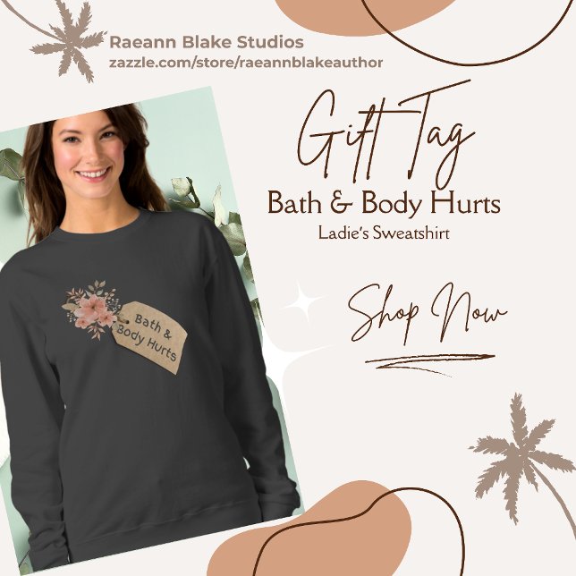 Funny Bath & Body Hurts Gift Tag Sweatshirt (Creator Uploaded)