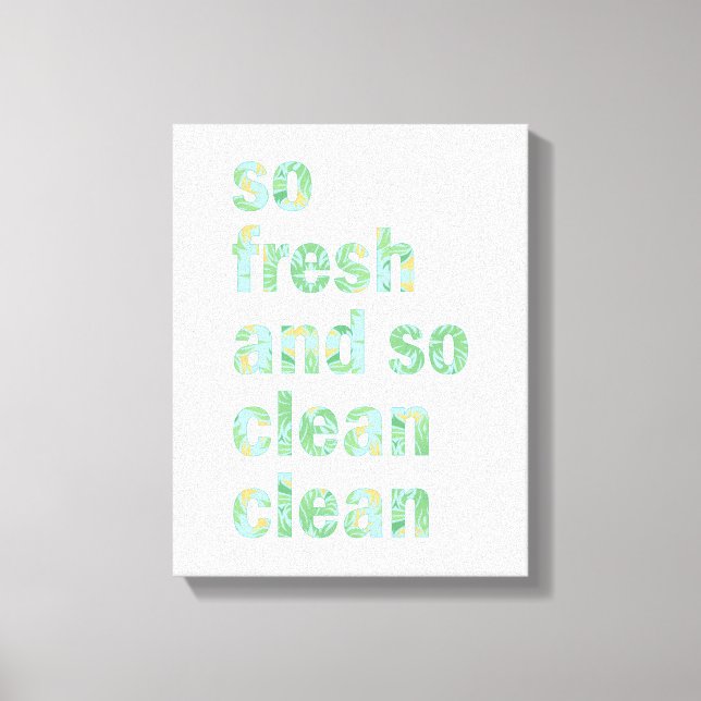 Funny Bathroom Wall Art Print So Fresh and Clean (Front)