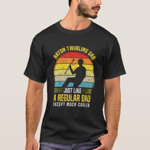 Funny Baton Twirling Dad Twirler Father T Shirt