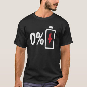 Funny Battery 0 Fatigue Exhausted and Very Tired T-Shirt
