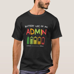 Funny Battery Life Of An Admin Appreciation Office T-Shirt
