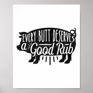 Funny Bbq Barbecue Pork Every Butt Loves Deserves Poster