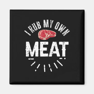 Funny BBQ Chef Joke Gift Rub My Own Meat Magnet