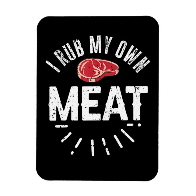 Funny BBQ Chef Joke Gift Rub My Own Meat Magnet (Vertical)