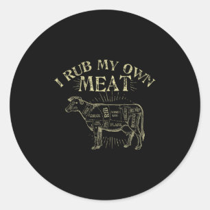 Funny Bbq Chef Tee _ I Rub My Own Meat _ Joke Chef Classic Round Sticker