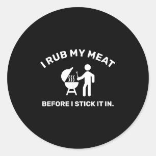 Funny Bbq Dad Chef I Rub My Meat Classic Round Sticker