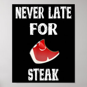 Funny Bbq Gift Never Late For Steak - Dad Grilling Poster