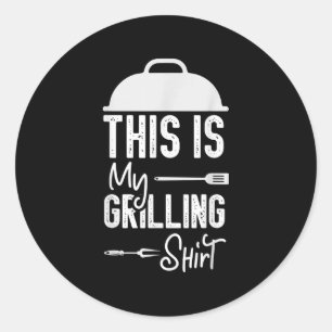 Funny Bbq Grill Party - This Is My Grilling _1 Classic Round Sticker