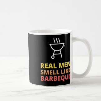 Funny Bbq Grilling Gift Real Men Smell Like Barbec Coffee Mug