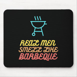 Funny Bbq Grilling Gift Real Men Smell Like Barbec Mouse Pad