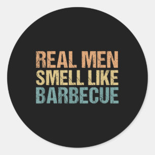 Funny Bbq Grilling Lovers Real Men Smell Like Barb Classic Round Sticker