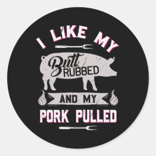 Funny Bbq Grilling Quote Pig Pulled Pork  Classic Round Sticker