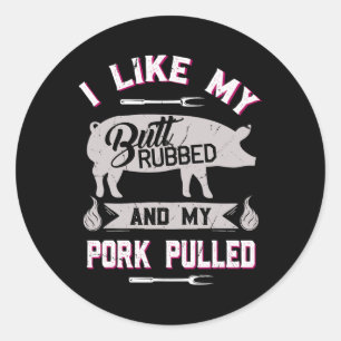 Funny Bbq Grilling Quote Pig Pulled Pork Classic Round Sticker