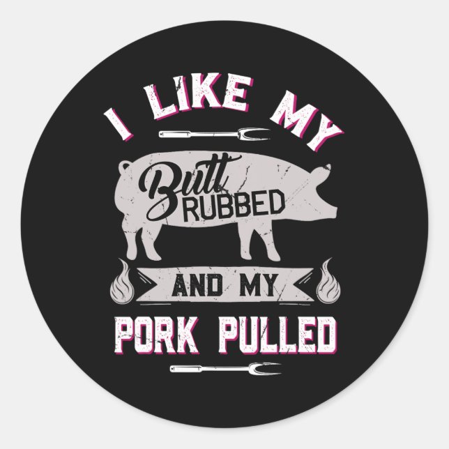 Funny Bbq Grilling Quote Pig Pulled Pork  Classic Round Sticker (Front)