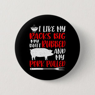 Funny Bbq I Like My Racks Big My Butt Rubbed My Po 6 Cm Round Badge