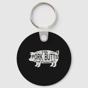 Funny Bbq I Like Pig Pork Butts And I Cannot Lie  Key Ring