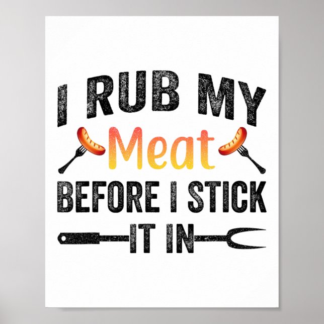 Funny Bbq I Rub My Meat Before I Stick It In  Poster (Front)