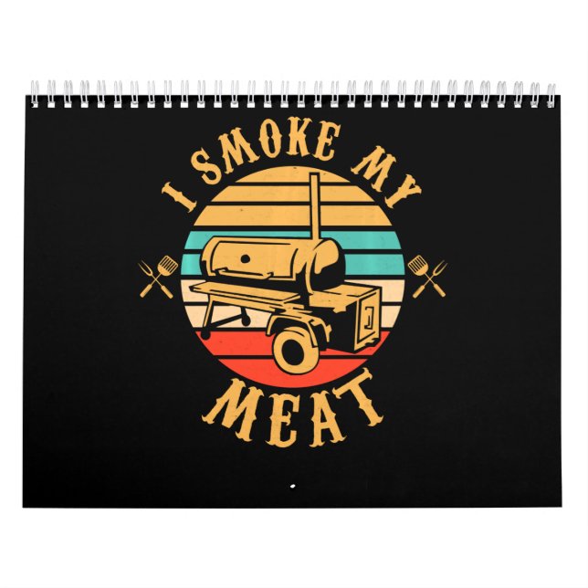 Funny BBQ Lover Gifts | I Smoke My Meat Smoker BBQ Calendar (Cover)