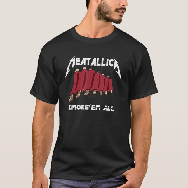 Funny BBQ Meatallica Smoke Em All Pitmaster Grill  T-Shirt (Front)