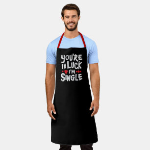 Funny BBQ Party Apron   You're In Luck I'm Single