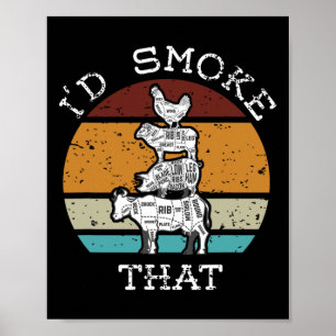 Funny Bbq Party Smoker I'd Smoke That For Dad Chef Poster