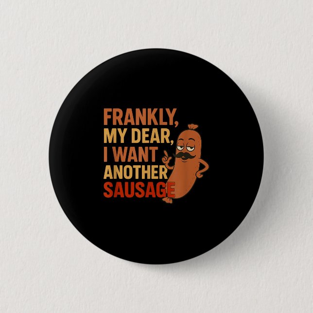 Funny Bbq Sausage Quote For Cookout Grill Dad Uncl 6 Cm Round Badge (Front)