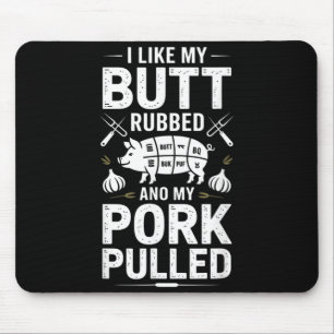 Funny Bbq Saying I Like My Butt Rubbed Pork Pulled Mouse Pad