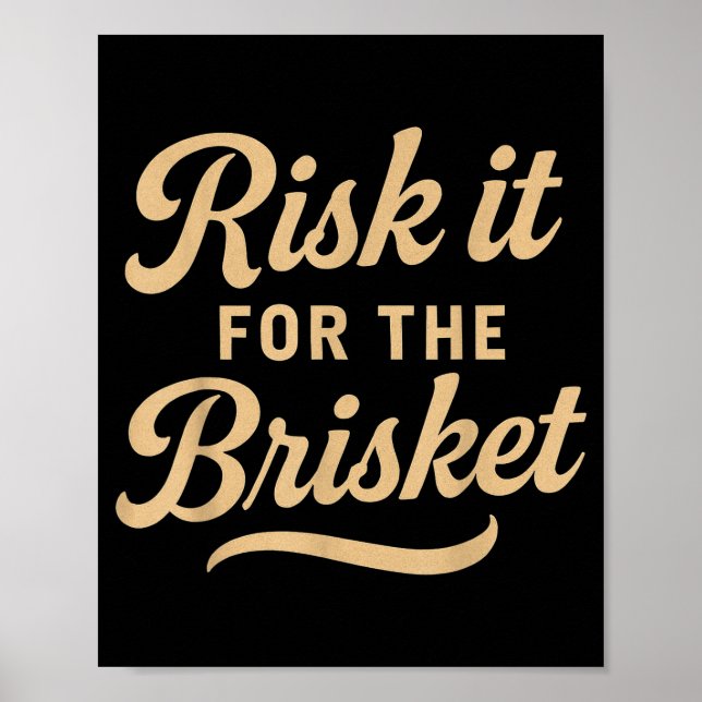 Funny Bbq Saying Risk It For The Brisket Bbq Joke  Poster (Front)